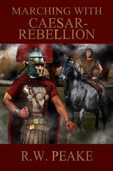 Rebellion - Book #8 of the Marching With Caesar