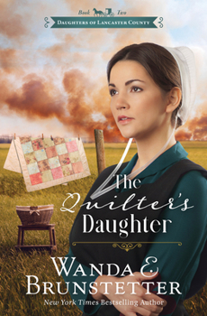 The Quilter's Daughter (Daughter's of Lancaster County No.2) - Book #2 of the Daughters of Lancaster County