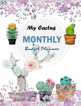 Paperback Monthly Budget Planner: My Cactus: Personal Finance Journal Monthly Bill Planner And Organizer: Undated for Any Year Book