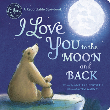I Love You to the Moon and Back Recordable: Read, Record, Share