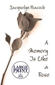 Paperback A Memory Is Like a Rose: (Large Print Edition) [Large Print] Book