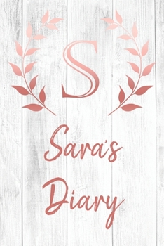 Sara's Diary: Personalized Diary for Sara / Journal / Notebook - S Monogram Initial & Name - Great Christmas or Birthday Gift