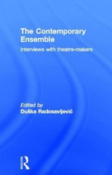 Hardcover The Contemporary Ensemble: Interviews with Theatre-Makers Book