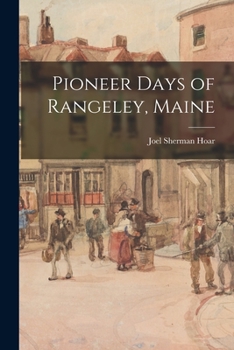 Paperback Pioneer Days of Rangeley, Maine Book
