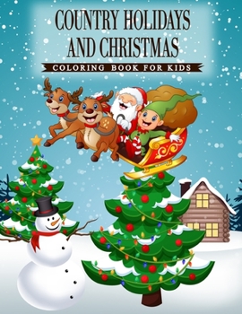 Paperback Country Holidays and Christmas: A Coloring Book for Kids Ages 4-8, Boys or Girls with beautiful & charming country scenes during the winter holidays a Book