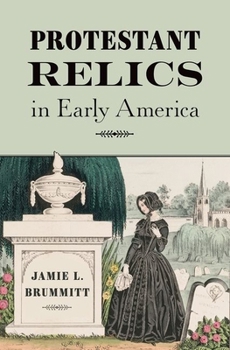 Hardcover Protestant Relics in Early America Book