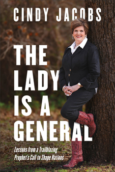 Hardcover The Lady Is a General: Lessons from a Trailblazing Prophet's Call to Shape Nations Book
