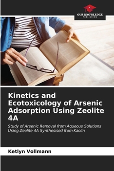 Paperback Kinetics and Ecotoxicology of Arsenic Adsorption Using Zeolite 4A Book