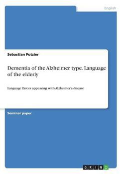 Paperback Dementia of the Alzheimer type. Language of the elderly: Language Errors appearing with Alzheimer's disease Book