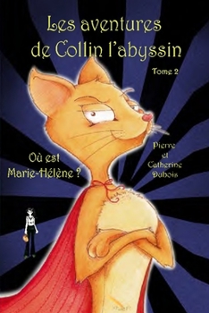 Paperback Les aventures de Collin l'abyssin Tome 2: Où est Marie-Hélène [French] Book