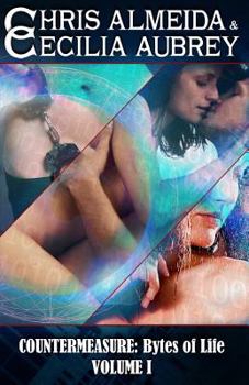 Countermeasure : Bytes of Life Volume I (Bytes of Life, #1-3)