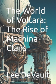 Paperback The World of Voltara: The Rise of Machina Clans Book