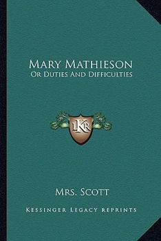 Paperback Mary Mathieson: Or Duties And Difficulties Book