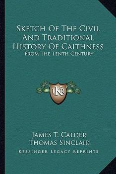 Sketch of the Civil and Traditional History of Caithness, from the Tenth Century