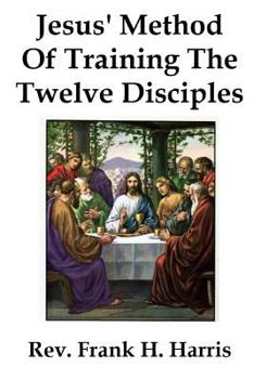 Paperback Jesus' Method of Training the 12 Disciples Book