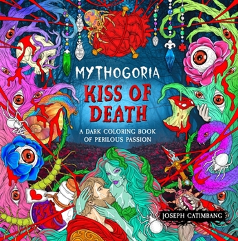 Mythogoria: Kiss of Death: A Dark Coloring Book of Perilous Passion