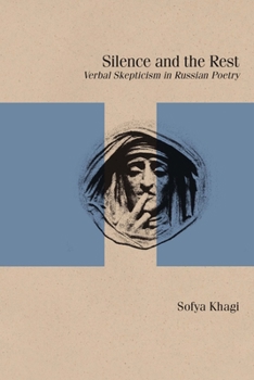 Paperback Silence and the Rest: Verbal Skepticism in Russian Poetry Book