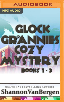 MP3 CD Glock Grannies Cozy Mystery Omnibus: Glock Grannies Cozy Mysteries, Books 1-3 Book