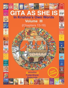 Paperback Gita As She Is, In Krishna's Own Words, Vol III Book