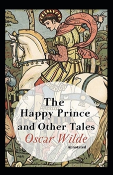 Paperback The Happy Prince and Other Tales Annotated Book