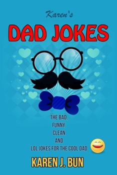 Paperback Karen's Dad Jokes: The Bad, Funny, Clean And LOL Jokes For The Cool Dad Book