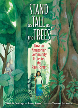 Hardcover Stand as Tall as the Trees: How an Amazonian Community Protected the Rain Forest Book