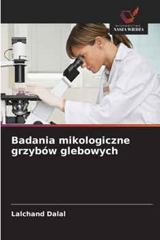 Paperback Badania mikologiczne grzybów glebowych (Polish Edition) [Polish] Book