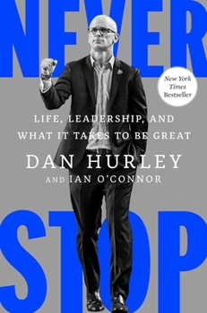 Hardcover Never Stop: Life, Leadership, and What It Takes to Be Great Book