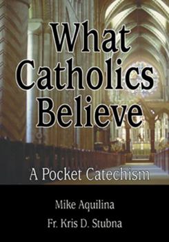 Paperback What Catholics Believe Book