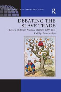 Paperback Debating the Slave Trade: Rhetoric of British National Identity, 1759 1815 Book