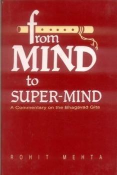 Hardcover From Mind To Super-Mind: A Commentary On the Bhagavad Gita Book