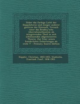 Paperback Ueber Das Farbige Licht Der Doppelsterne Und Einiger Anderer Gestirne Des Himmels. Versuch Einer Das Bradley'sche Aberrationstheorem ALS Integrirenden [German] Book