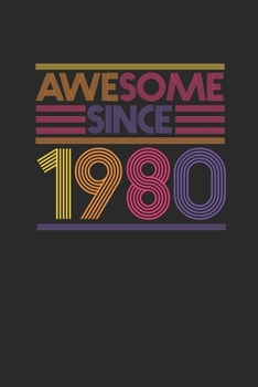 Paperback Awesome Since 1980: Dotted Bullet Grid Notebook / Journal (6 X 9 -120 Pages) - Birthday Gift Idea Book