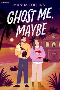 Paperback Ghost Me, Maybe: A Romantic Comedy Book