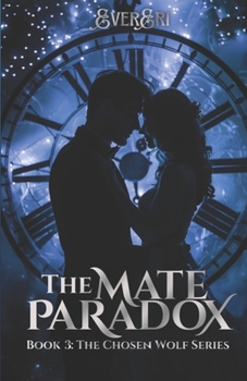 The Mate Paradox: Book 3: The Chosen Wolf Series