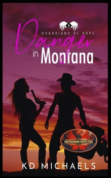 Paperback Danger In Montana: Brotherhood Protectors World Book