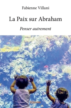 Paperback La Paix sur Abraham: Penser autrement [French] Book