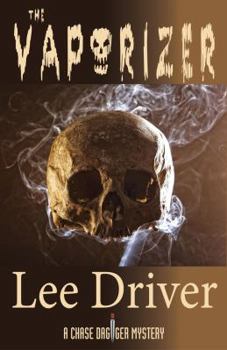 The Vaporizer - Book #6 of the Chase Dagger Mysteries