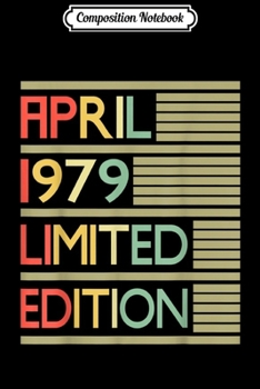 Composition Notebook: 40th Birthday Gift April 1979 - 40 Years Old  Journal/Notebook Blank Lined Ruled 6x9 100 Pages