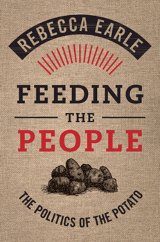 Hardcover Feeding the People: The Politics of the Potato Book