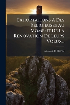 Paperback Exhortations À Des Religieuses Au Moment De La Rénovation De Leurs Voeux... [French] Book