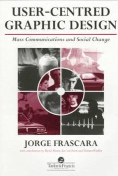 Paperback User-Centred Graphic Design: Mass Communication And Social Change Book
