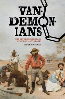Paperback Vandemonians: The Repressed History of Colonial Victoria Book