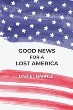 Paperback Good News for a Lost America Book