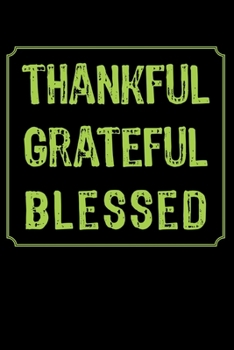 Paperback Thankful Grateful Blessed: Gratitude Journal 6x9 100 Pages Book