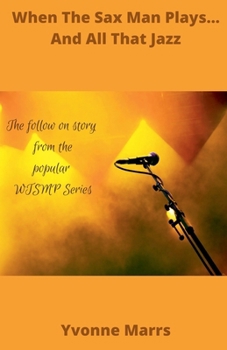 Paperback When The Sax Man Plays... And All That Jazz Book