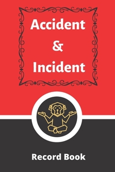 Accident & Incident Record Book: Accident & Incident Log Book: Accident & Incident Record Log Book| Health & Safety Report Book for , Business, ... School & Restaurant Hazard Journal. Paperback