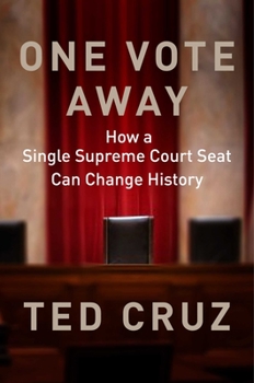 Hardcover One Vote Away: How a Single Supreme Court Seat Can Change History Book
