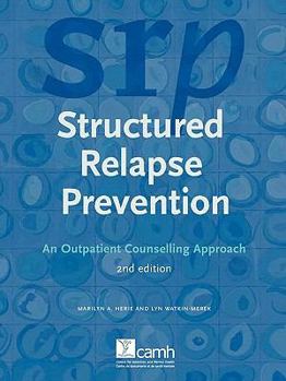 Paperback Structured Relapse Prevention: An Outpatient Counselling Approach, 2nd Edition Book