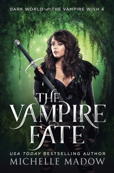 The Vampire Fate - Book #4 of the Dark World: The Vampire Wish